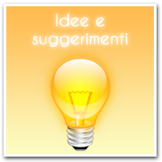 Idee e suggerimenti