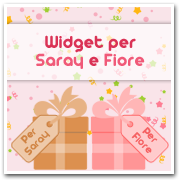 widget per Saray e Fiore