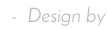 Design by